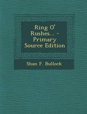 Book cover for Ring O' Rushes... - Primary Source Edition