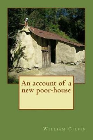 Cover of An account of a new poor-house