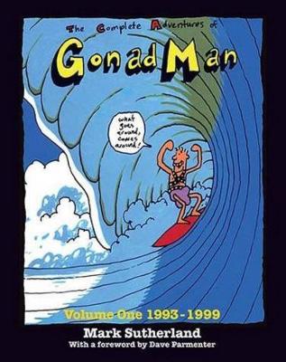 Book cover for Complete Adventures of Gonad Man Vol 1. 1993 - 1999