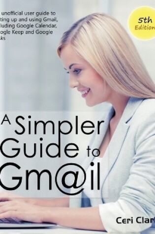 Cover of A Simpler Guide to Gmail 5th Edition