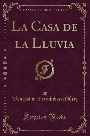 Cover of La Casa de la Lluvia (Classic Reprint)