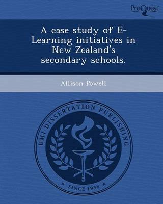 Book cover for A Case Study of E-Learning Initiatives in New Zealand's Secondary Schools