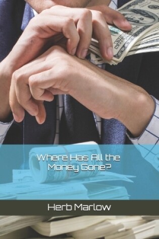 Cover of Where Has All the Money Gone?