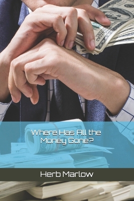 Book cover for Where Has All the Money Gone?