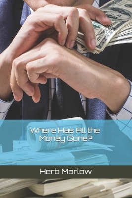 Book cover for Where Has All the Money Gone?