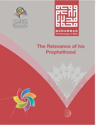Book cover for Muhammad The Messenger of Allah The Relevance of his Prophethood Hardcover Edition