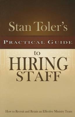 Book cover for Stan Toler's Practical Guide to Hiring Staff