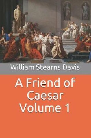 Cover of A Friend of Caesar Volume 1