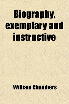 Book cover for Biography, Exemplary and Instructive