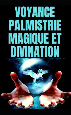 Book cover for Voyance Palmistrie Magique Et Divination