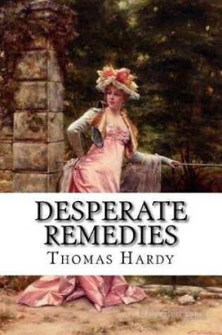 Cover of Desperate Remedies Thomas Hardy