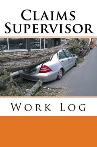 Cover of Claims Supervisor Work Log