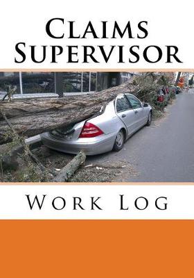 Cover of Claims Supervisor Work Log