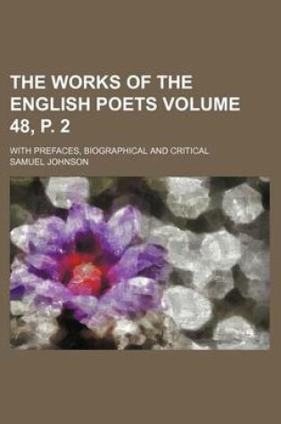 Cover of The Works of the English Poets Volume 48, P. 2; With Prefaces, Biographical and Critical