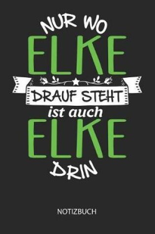 Cover of Nur wo Elke drauf steht - Notizbuch