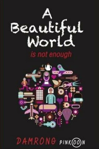 Cover of A Beautiful World is Not Enough