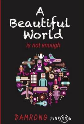 Book cover for A Beautiful World is Not Enough