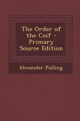 Cover of The Order of the Coif - Primary Source Edition