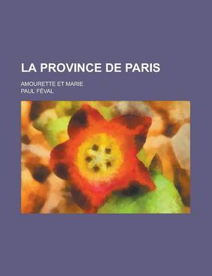 Book cover for La Province de Paris; Amourette Et Marie