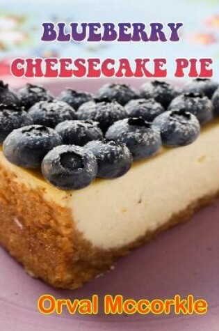 Cover of Blueberry Cheesecake Pie