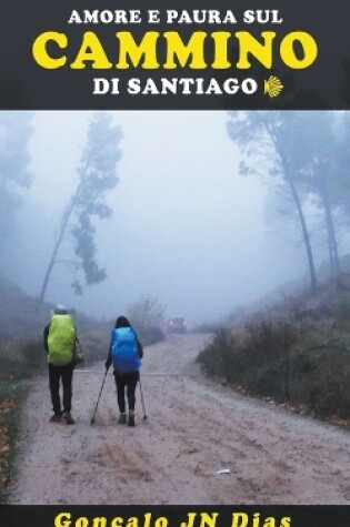 Cover of Amore e Paura sul Cammino di Santiago