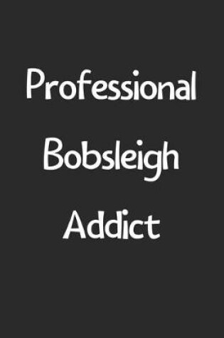 Cover of Professional Bobsleigh Addict