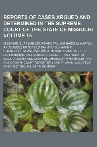 Cover of Reports of Cases Argued and Determined in the Supreme Court of the State of Missouri Volume 15