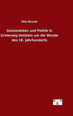 Book cover for Geistesleben und Politik in Schleswig-Holstein um die Wende des 18. Jahrhunderts