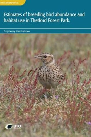 Cover of Estimates of breeding bird abundance and habitat use in Thetford Forest Park