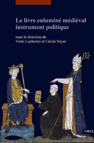 Cover of Le Livre Enlumine Medieval Instrument Politique