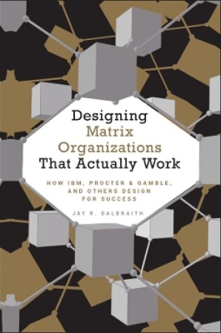 Cover of Designing Matrix Organizations that Actually Work