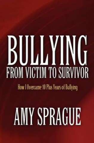 Cover of Bullying-From Victim to Survivor