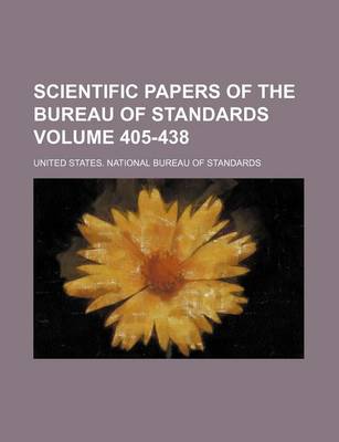 Book cover for Scientific Papers of the Bureau of Standards Volume 405-438