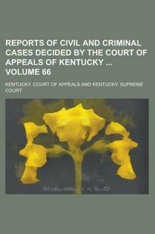 Cover of Reports of Civil and Criminal Cases Decided by the Court of Appeals of Kentucky Volume 66