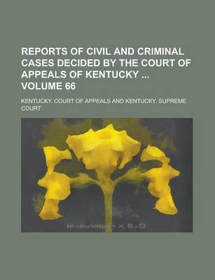 Book cover for Reports of Civil and Criminal Cases Decided by the Court of Appeals of Kentucky Volume 66