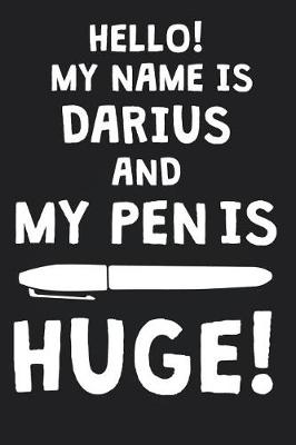 Book cover for Hello! My Name Is DARIUS And My Pen Is Huge!