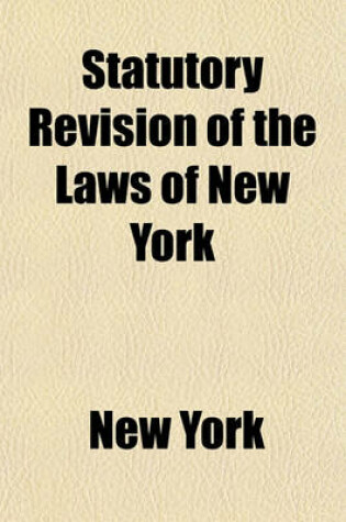 Cover of Statutory Revision of the Laws of New York; Affecting Banks, Banking and Trust Companies, Enacted in 1892, and Amended in 1893 [To] 1908. Indexed