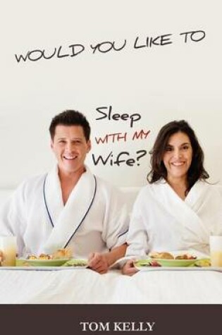 Cover of Would You Like to Sleep with My Wife?