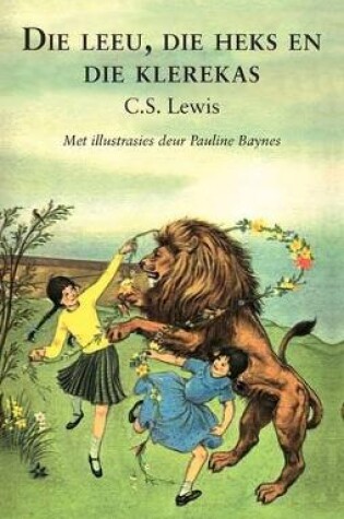 Cover of Die leeu, die heks en die klerekas