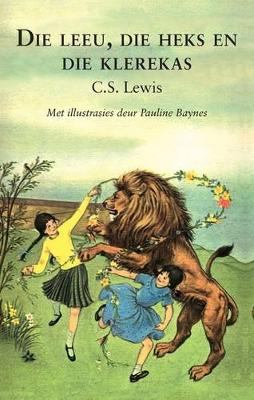 Book cover for Die leeu, die heks en die klerekas