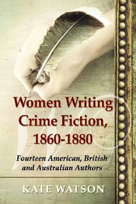 Book cover for Women Writing Crime Fiction, 1860-1880