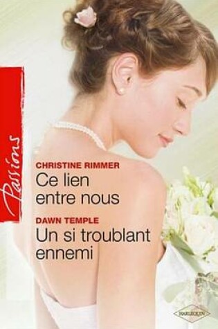 Cover of Ce Lien Entre Nous - Un Si Troublant Ennemi