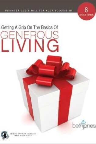 Cover of Getting A Grip on the Basics of Generous Living