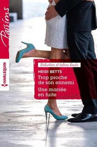 Cover of Trop Proche de Son Ennemi - Une Mariee En Fuite