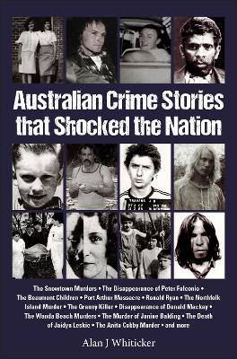 Book cover for Australian Crime Stories That Shocked The Nation