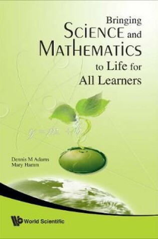 Cover of Bringing Science And Mathematics To Life For All Learners