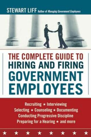 Cover of The Complete Guide to Hiring and Firing Government Employees