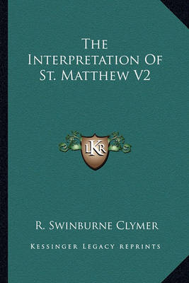 Book cover for The Interpretation of St. Matthew V2
