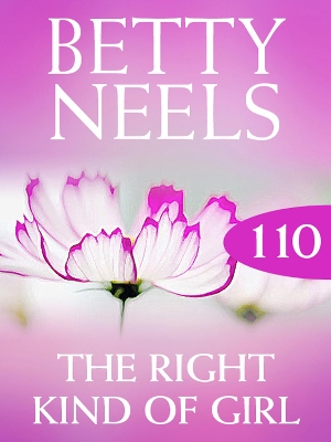 Book cover for The Right Kind Of Girl (Betty Neels Collection)