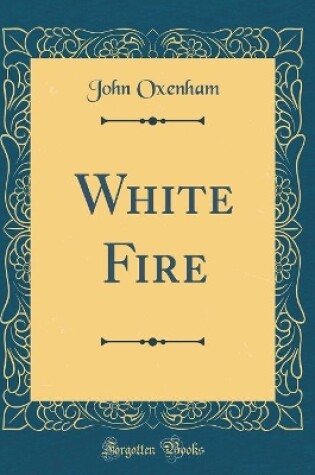 Cover of White Fire (Classic Reprint)